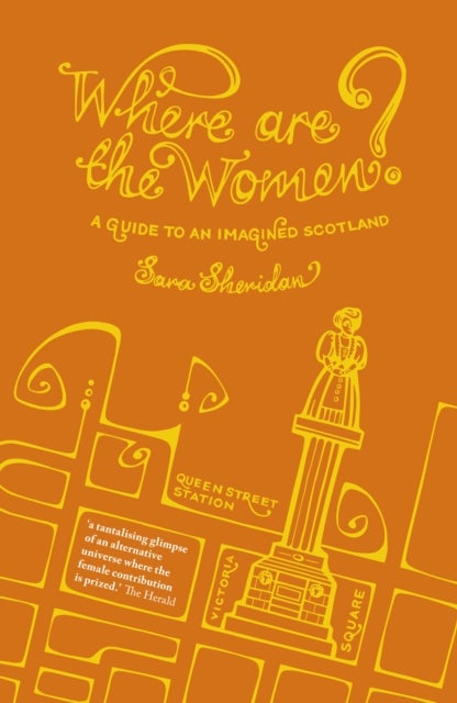Where are the Women? - A Guide to an Imagined Scotland