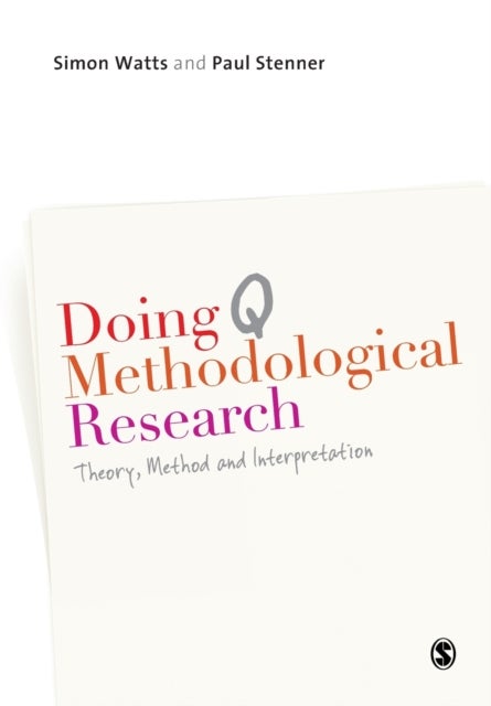 Doing Q Methodological Research - Theory, Method & Interpretation