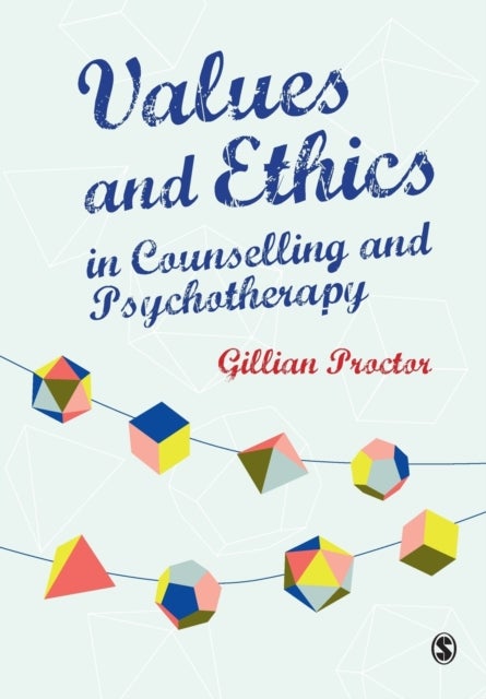 Bilde av Values &amp; Ethics In Counselling And Psychotherapy Av Gillian M Proctor