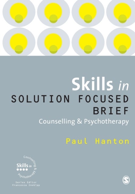 Bilde av Skills In Solution Focused Brief Counselling And Psychotherapy Av Paul Hanton