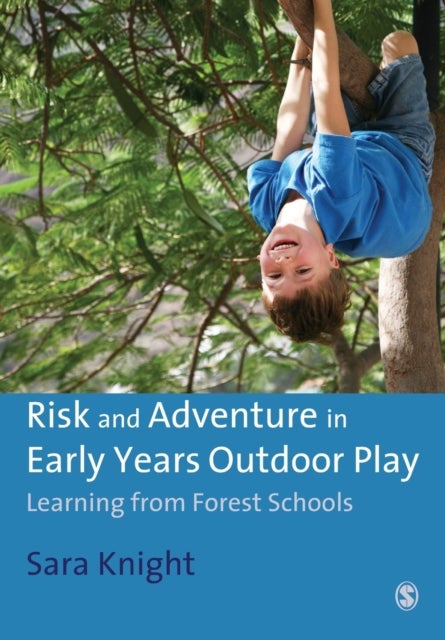 Risk & Adventure in Early Years Outdoor Play - Learning from Forest Schools