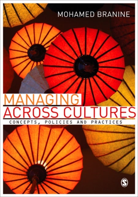 Managing Across Cultures - Concepts, Policies and Practices