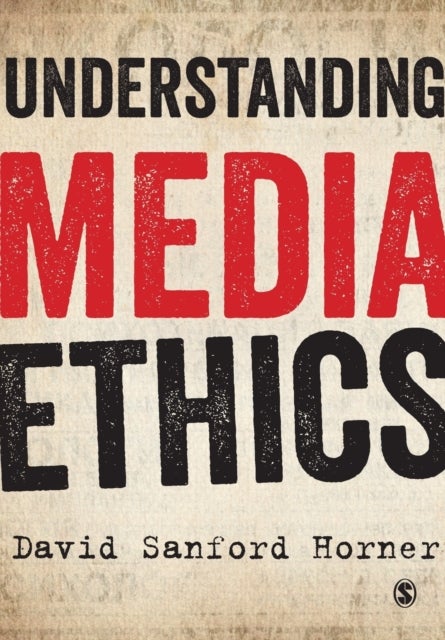 Bilde av Understanding Media Ethics Av David Sanford Horner