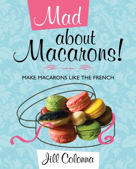 Bilde av Mad About Macarons! Av Jill Colonna