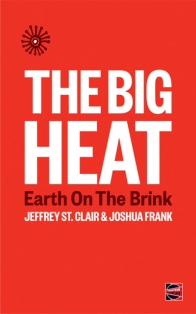 The Big Heat - Earth on the Brink