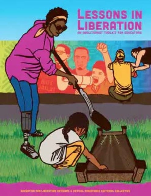 Bilde av Lessons In Liberation Av The Education For Liberation Network, Critical Resistance Editorial Collective