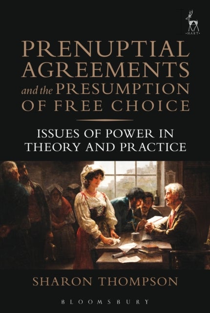 Prenuptial Agreements and the Presumption of Free Choice - Issues of Power in Theory and Practice