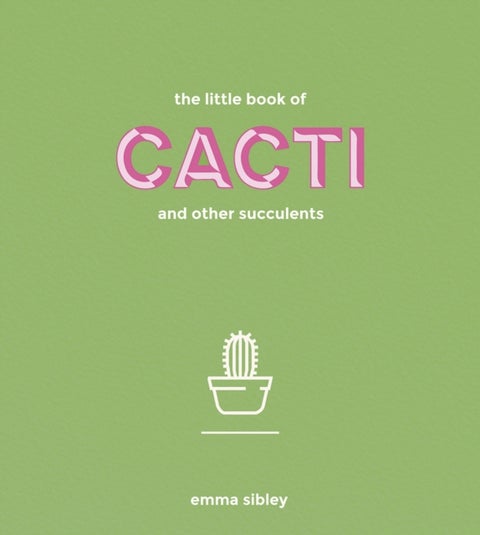 The Little Book of Cacti and Other Succulents