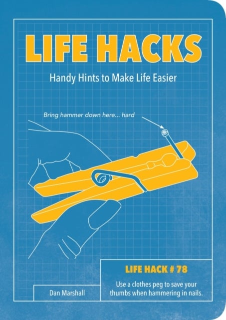 Life Hacks - Handy Tips to Make Life Easier