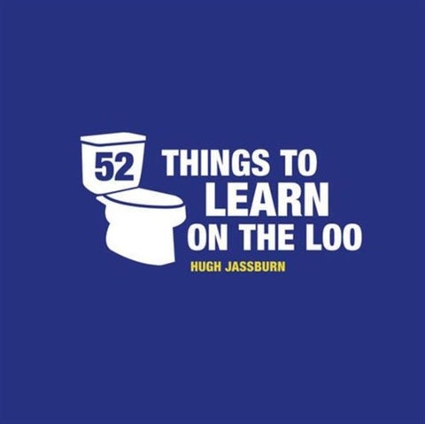 52 Things to Learn on the Loo - Things to Teach Yourself While You Poo