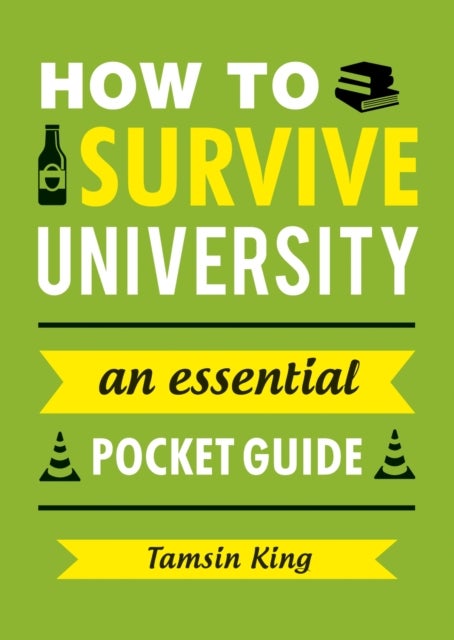 How to Survive University - An Essential Pocket Guide