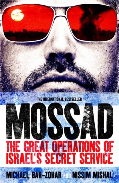 Mossad - The Great Operations of Israel's Famed Secret Service