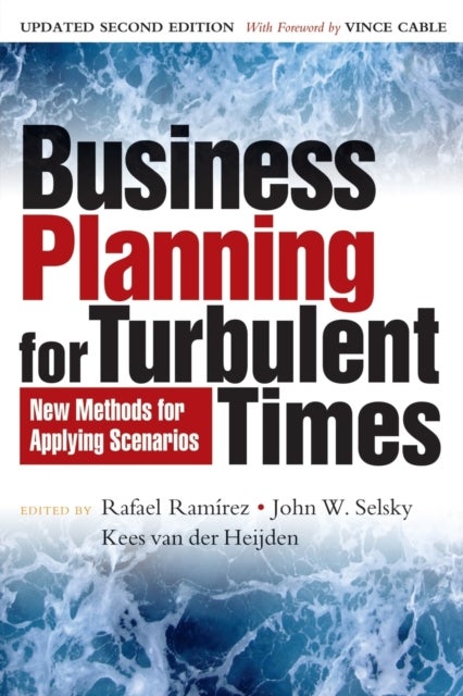 Business Planning for Turbulent Times - New Methods for Applying Scenarios