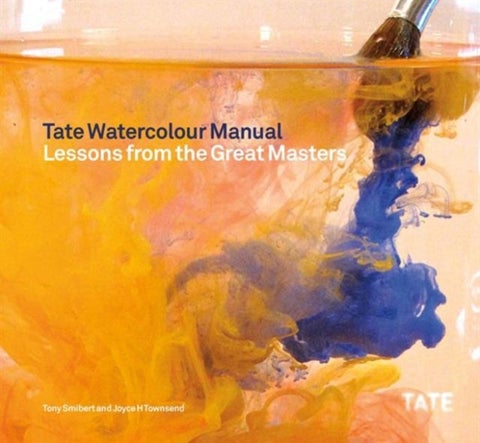 Tate Watercolor Manual - Lessons from the Great Masters