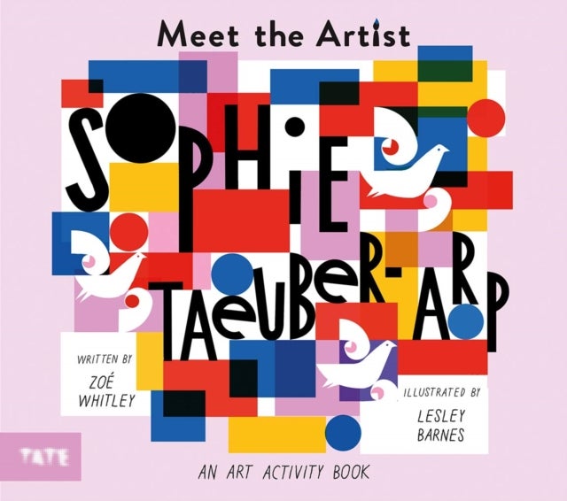 Bilde av Meet The Artist: Sophie Taeuber-arp Av Zoe Whitley