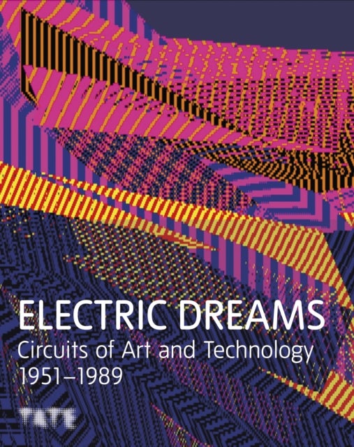 Electric Dreams - Art and Technology Before the Internet
