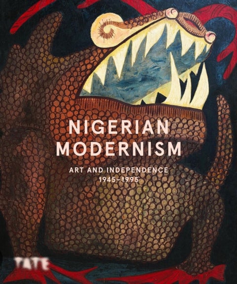 Nigerian Modernism - Art and Independence