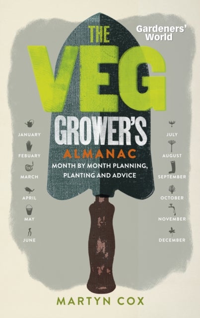 Bilde av Gardeners&#039; World: The Veg Grower&#039;s Almanac Av Martyn (author) Cox