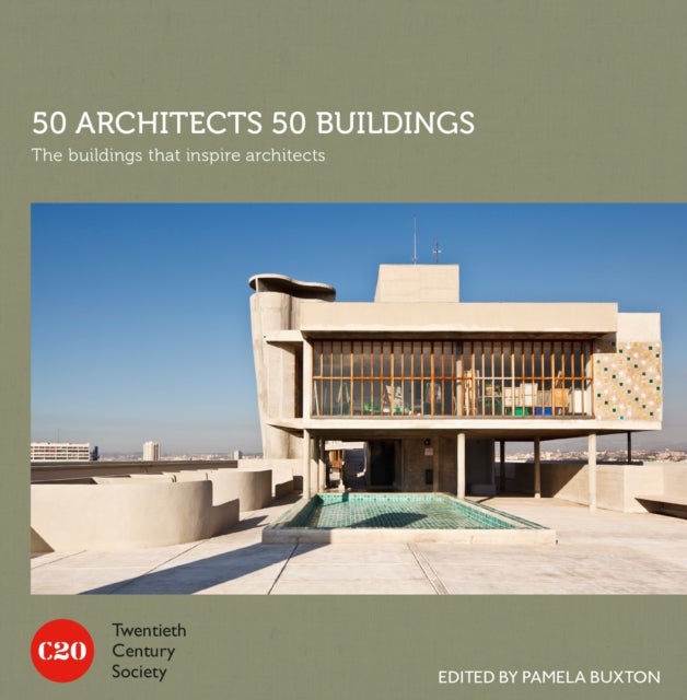 50 Architects 50 Buildings - The buildings that inspire architects