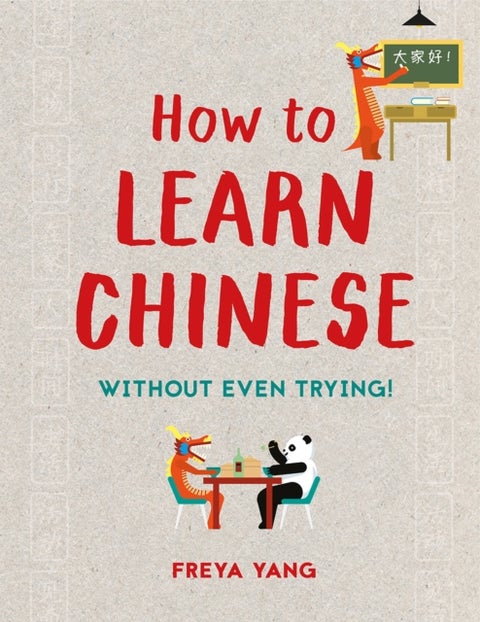 How to Learn Chinese - Without Even Trying