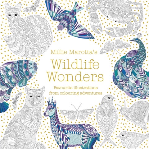 Millie Marotta's Wildlife Wonders - Favourite illustrations from colouring adventures