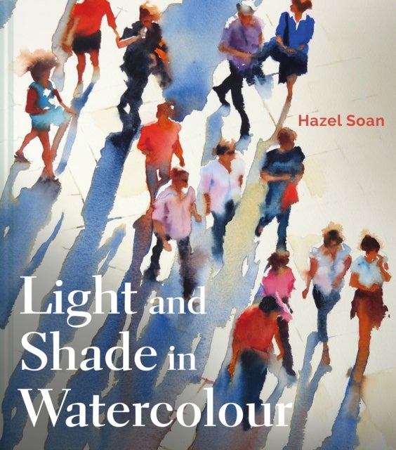 Bilde av Light And Shade In Watercolour Av Hazel Soan
