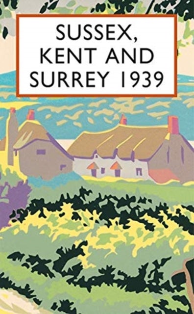 Bilde av Sussex, Kent And Surrey 1939 Av Richard Wyndham