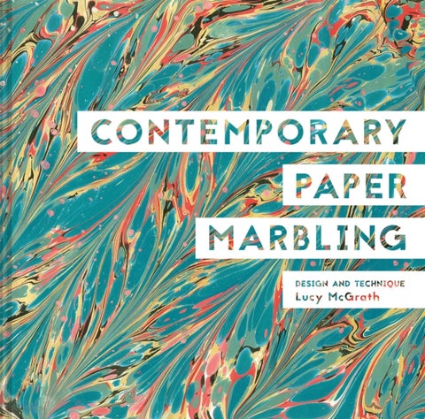 Contemporary Paper Marbling - Design and Technique