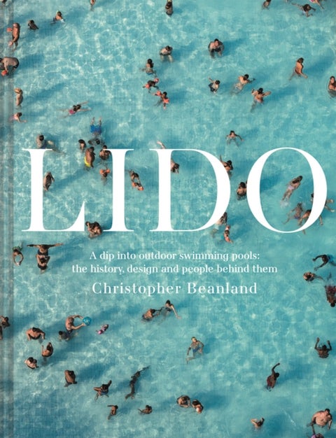Lido - A dip into outdoor swimming pools: the history, design and people behind them