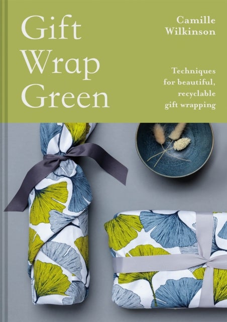 Gift Wrap Green - Techniques for beautiful, recyclable gift wrapping
