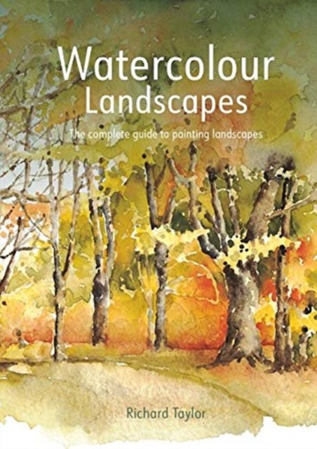 Watercolour Landscapes - The complete guide to painting landscapes