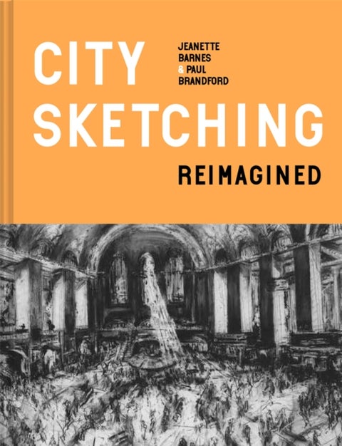 City Sketching Reimagined - Ideas, exercises, inspiration
