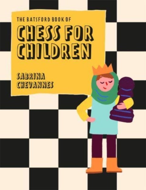 The Batsford Book of Chess for Children New Edition - Beginner's chess for kids