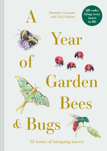 Bilde av A Year Of Garden Bees And Bugs Av Dominic Couzens, Gail Ashton