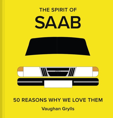 The Spirit of Saab - 50 Reasons Why We Love Them