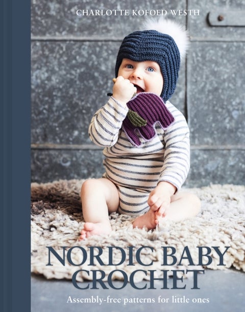 Nordic Baby Crochet - Assembly-free patterns for little ones