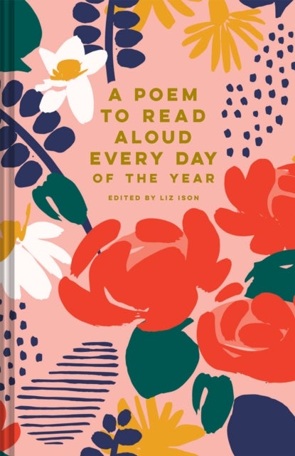 Bilde av A Poem To Read Aloud Every Day Of The Year Av Liz Ison