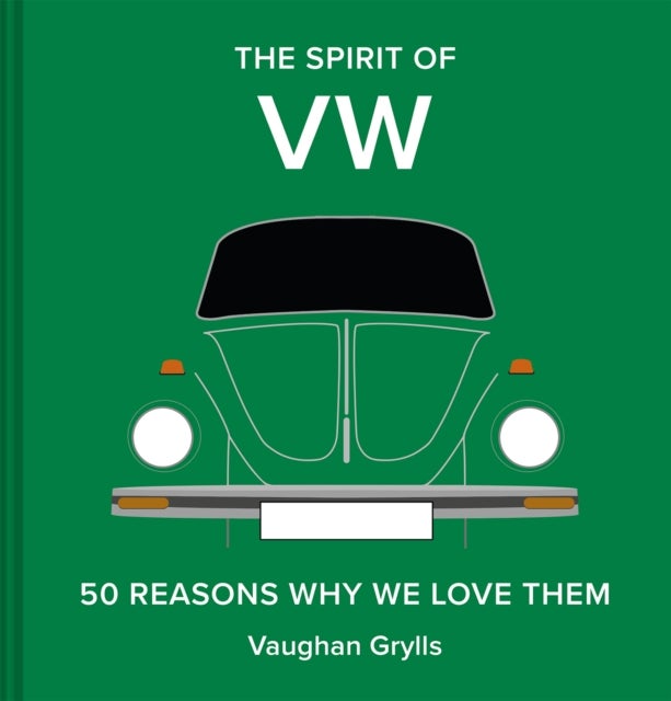 The Spirit of VW - 50 reasons why we love them