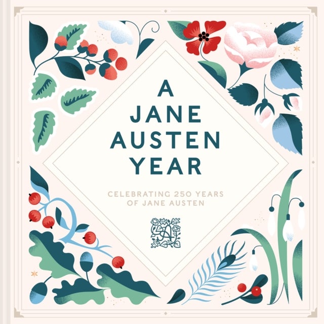 A Jane Austen Year - Celebrating 250 years of Jane Austen