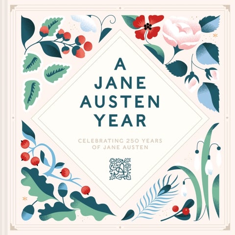 A Jane Austen Year - Celebrating 250 years of Jane Austen