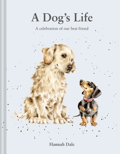A Dog¿s Life - A celebration of our best friend