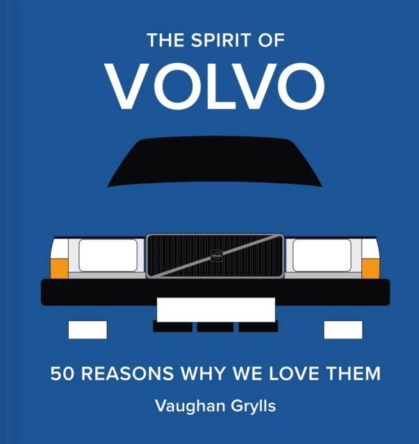 The Spirit of Volvo - 50 Reasons Why We Love Them