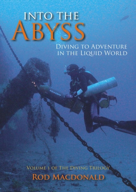 Into the Abyss - Diving to Adventure in the Liquid World