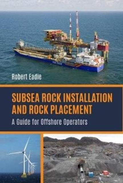 Subsea Rock Installation and Rock Placement - A Guide for Offshore Operators