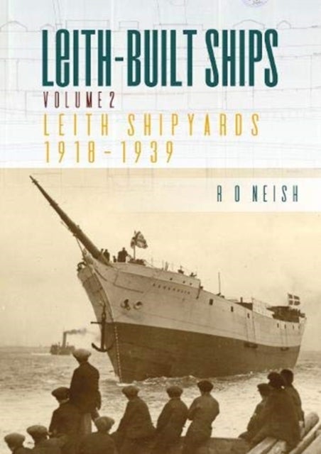 Leith-Built Ships - Vol. II, Leith Shipyards 1918-1939