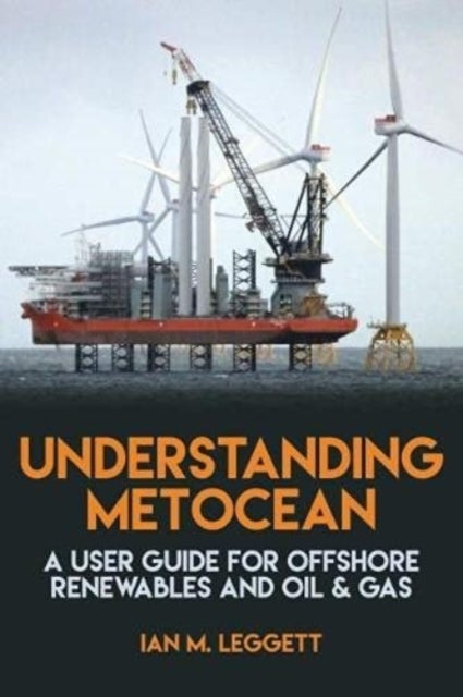 Understanding Metocean - A User Guide for Offshore Renewables and Oil & Gas