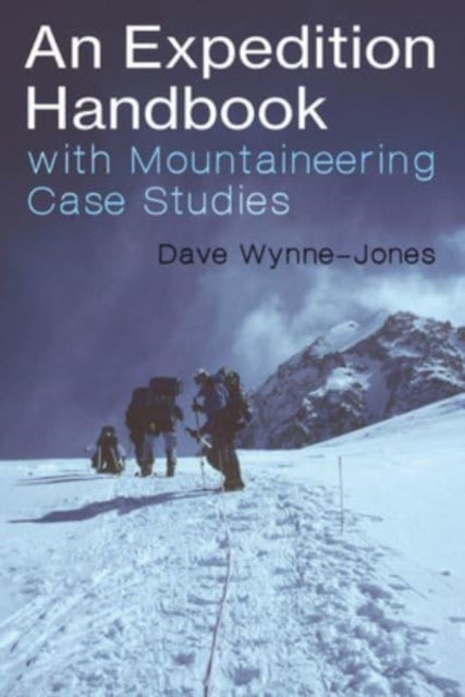 An Expedition Handbook - with Mountaineering Case Studies