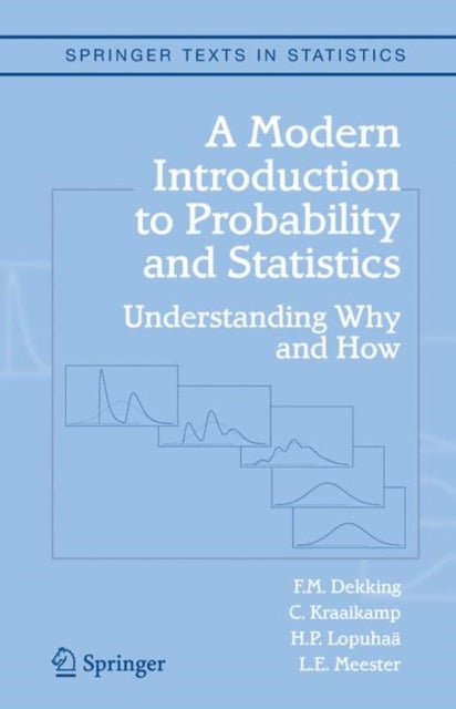 Bilde av A Modern Introduction To Probability And Statistics Av F.m. Dekking, C. Kraaikamp, H.p. Lopuhaa, L.e. Meester