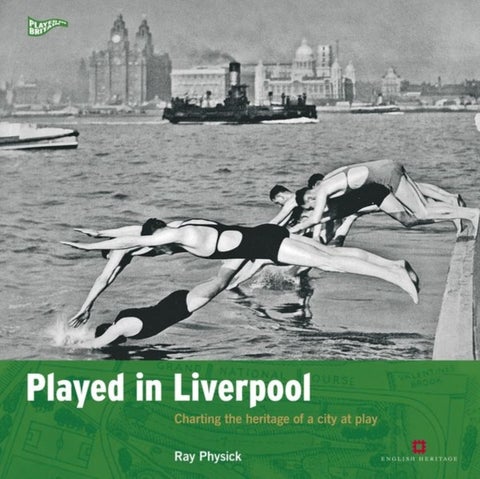 Played in Liverpool - Charting the heritage of a city at play