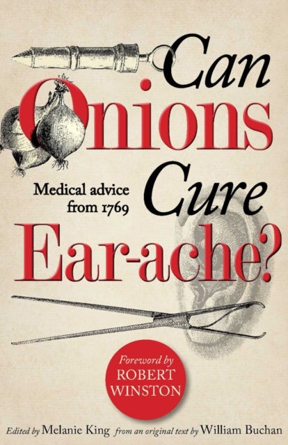 Can Onions Cure Ear-ache? - Medical Advice from 1769